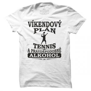 Pánské tenisové tričko Víkendový plán tenis
